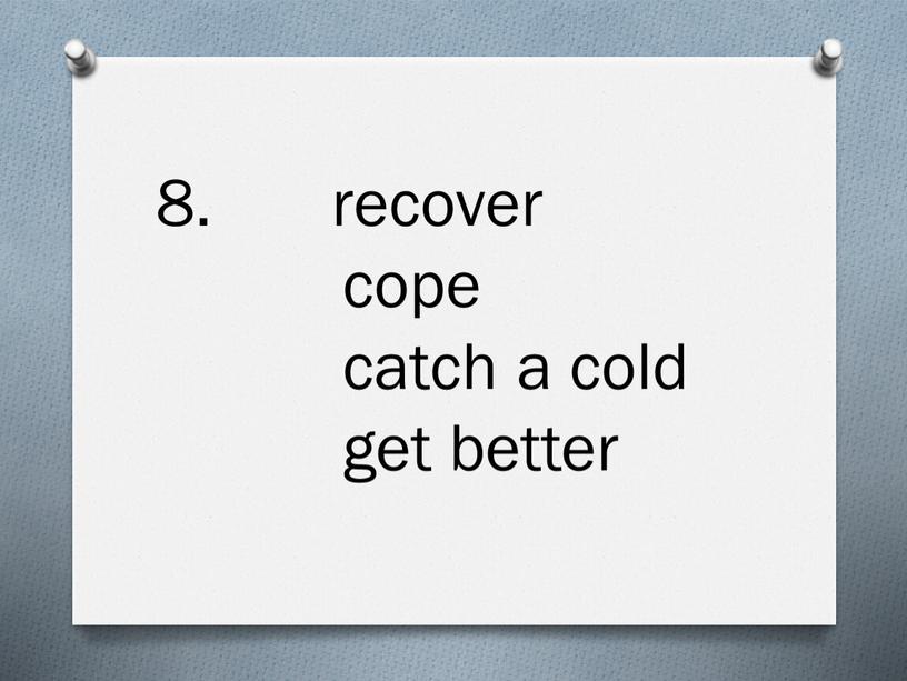 recover cope catch a cold get better