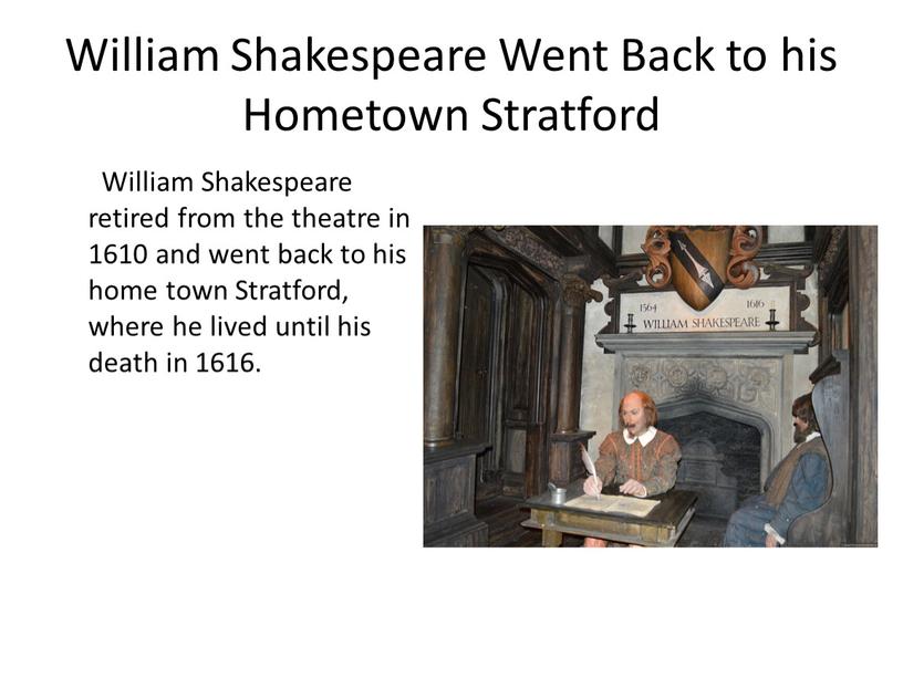 William Shakespeare Went Back to his