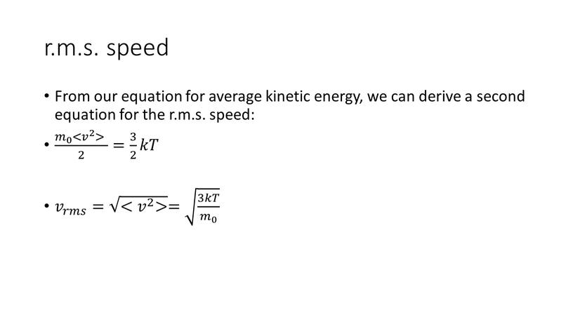 From our equation for average kinetic energy, we can derive a second equation for the r