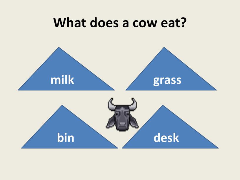 What does a cow eat? milk grass bin desk