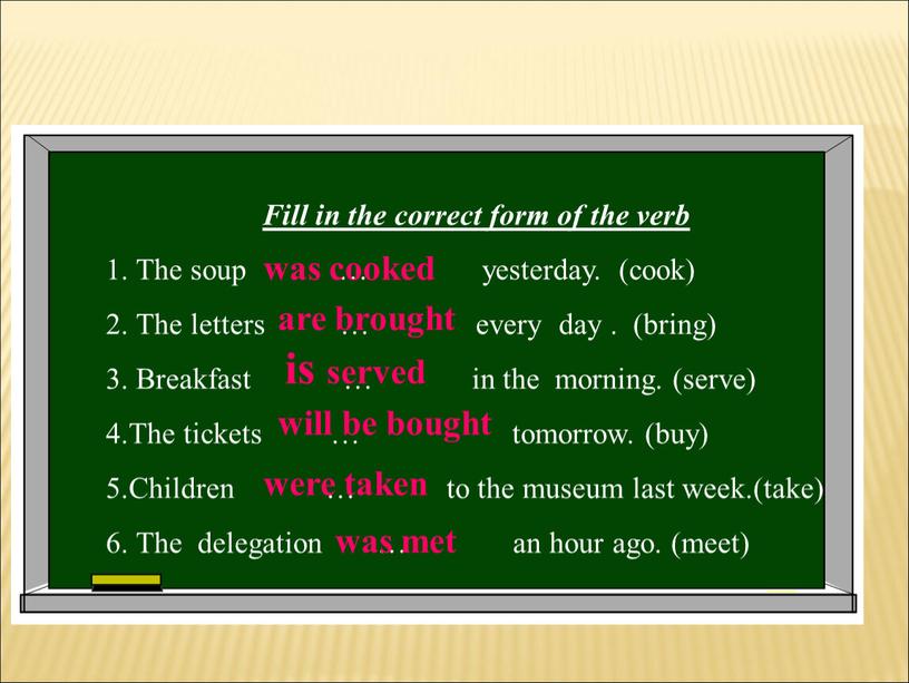 Fill in the correct form of the verb 1