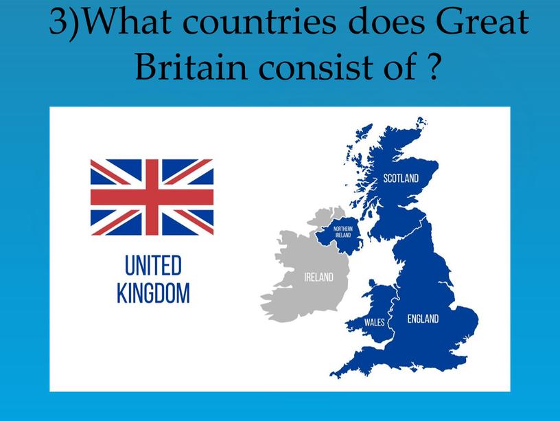 What countries does Great Britain consist of ?