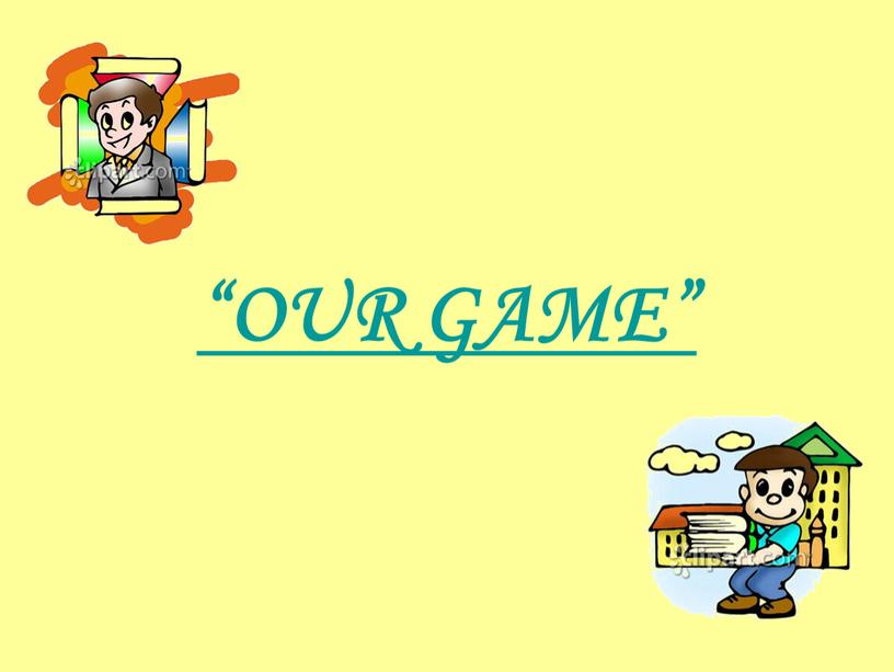 “OUR GAME”