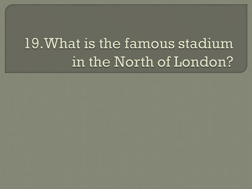 What is the famous stadium in the