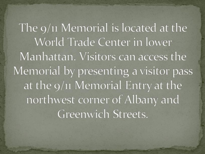 The 9/11 Memorial is located at the