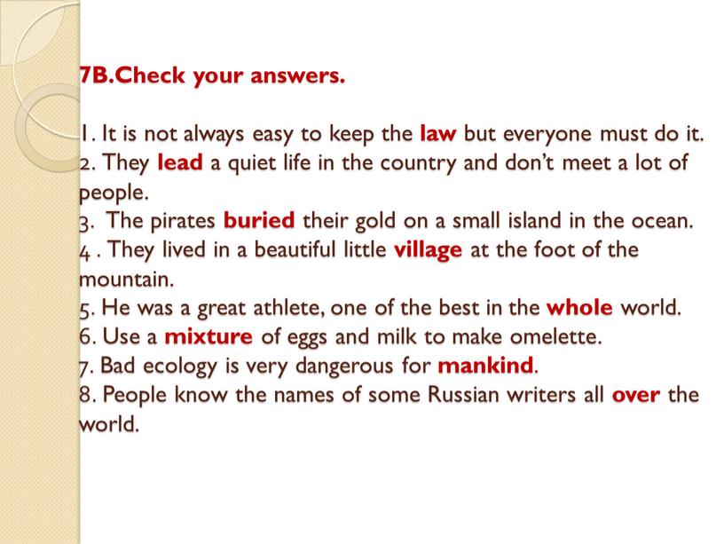 B.Check your answers. 1. It is not always easy to keep the law but everyone must do it