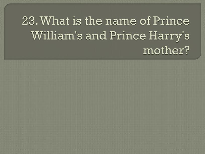 What is the name of Prince William's and