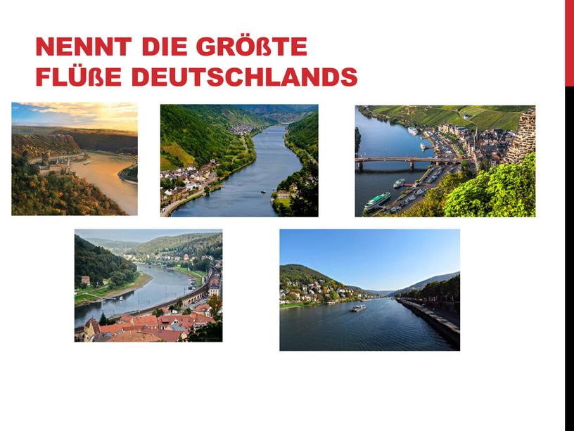 Nennt die größte Flüße DEUTSCHLANDS