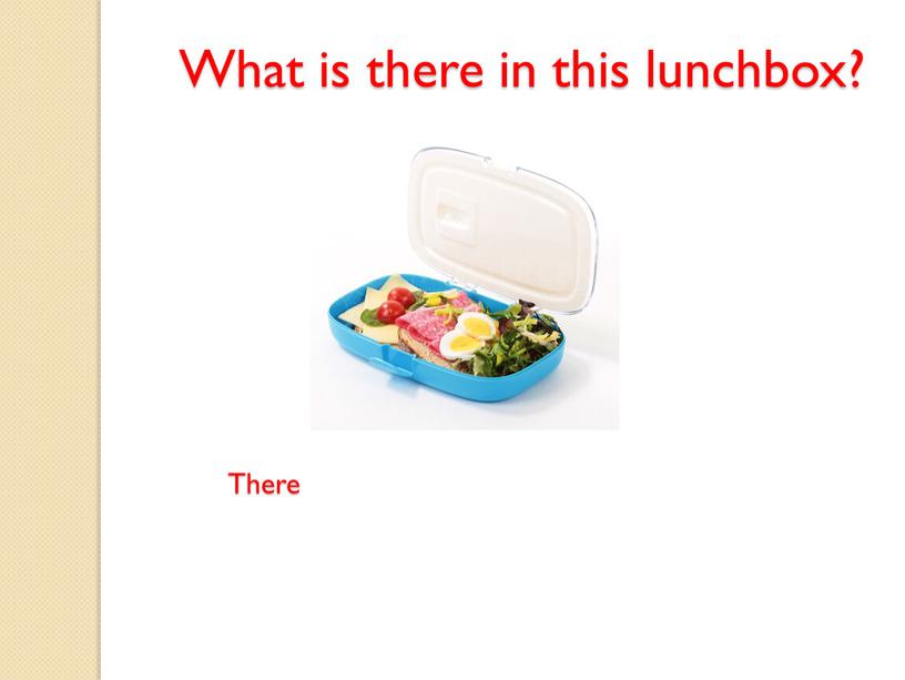 What is there in this lunchbox?