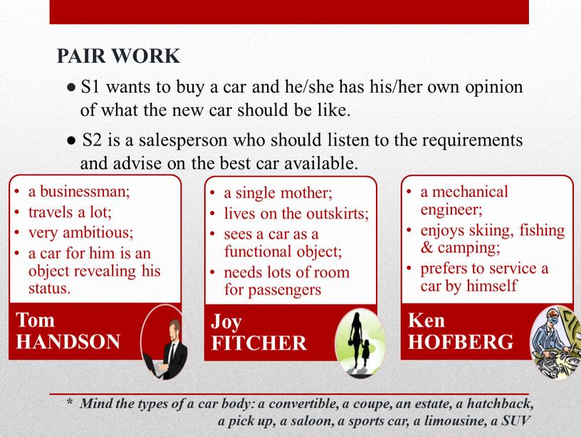 PAIR WORK ● S1 wants to buy a car and he/she has his/her own opinion of what the new car should be like