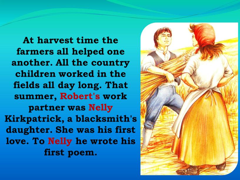 At harvest time the farmers all helped one another