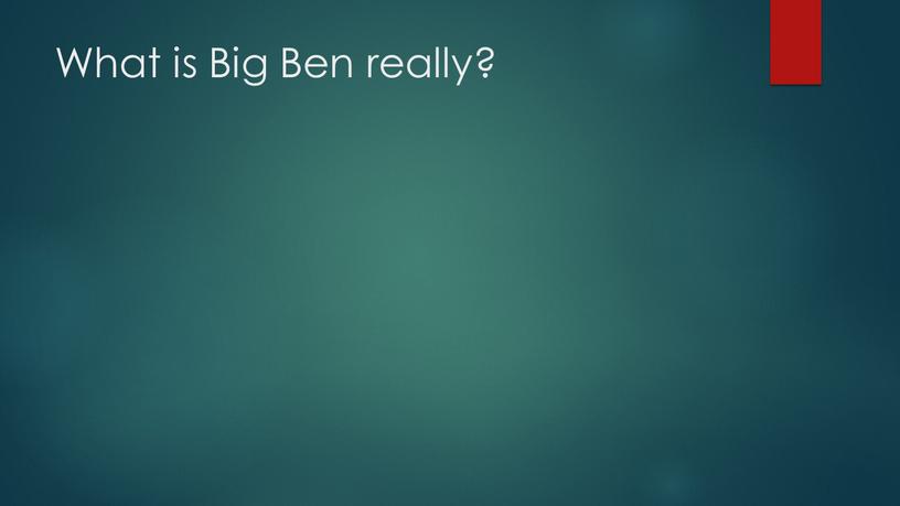 What is Big Ben really?