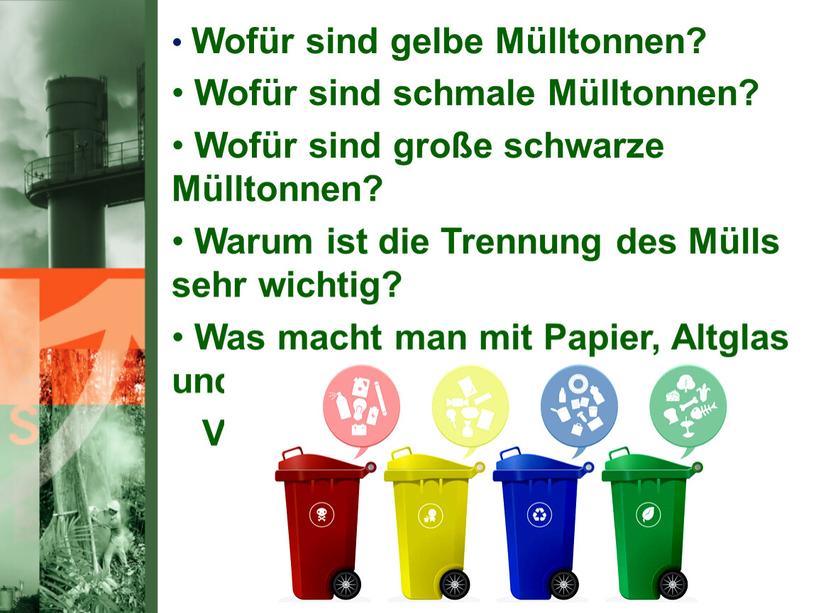 Wofür sind gelbe Mülltonnen? Wofür sind schmale