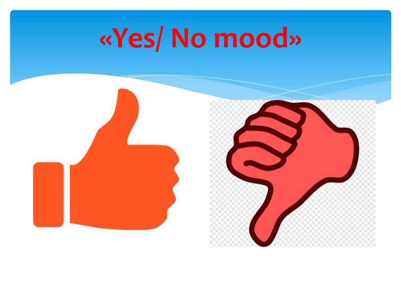 «Yes/ No mood»