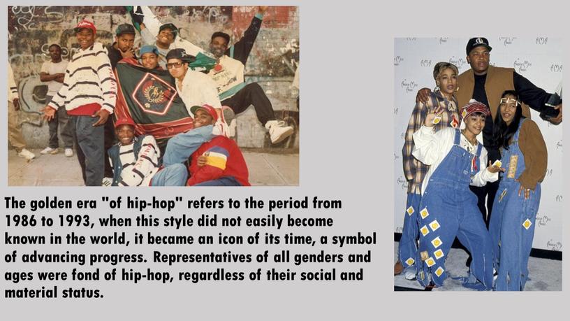 The golden era "of hip-hop" refers to the period from 1986 to 1993, when this style did not easily become known in the world, it…