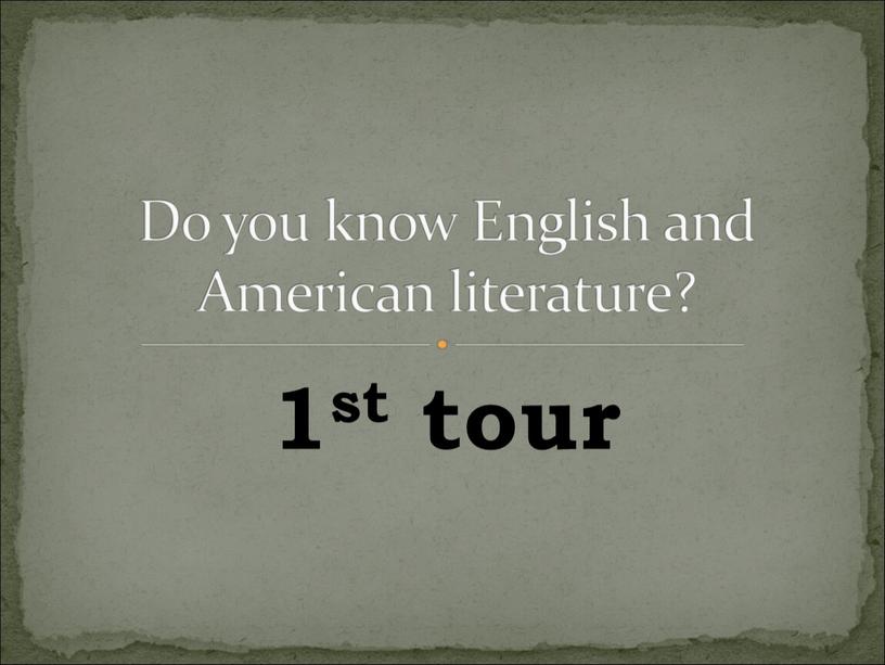 Do you know English and American literature?