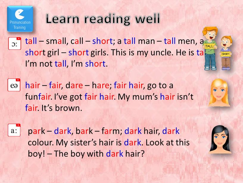 Learn reading well tall – small, call – short; a tall man – tall men, a short girl – short girls