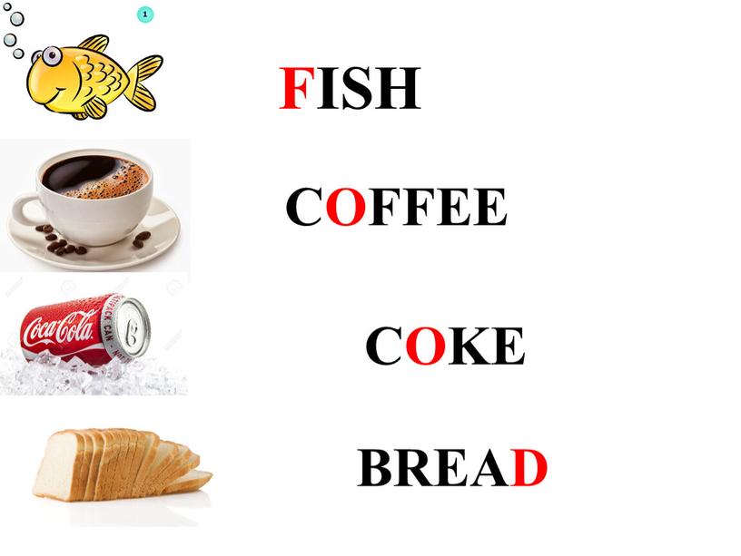 FISH COFFEE COKE BREAD