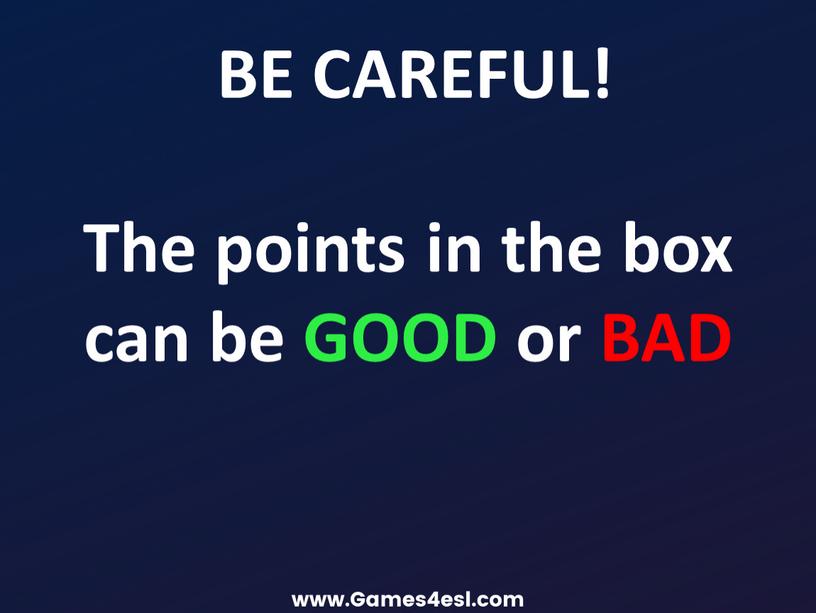 BE CAREFUL! The points in the box can be