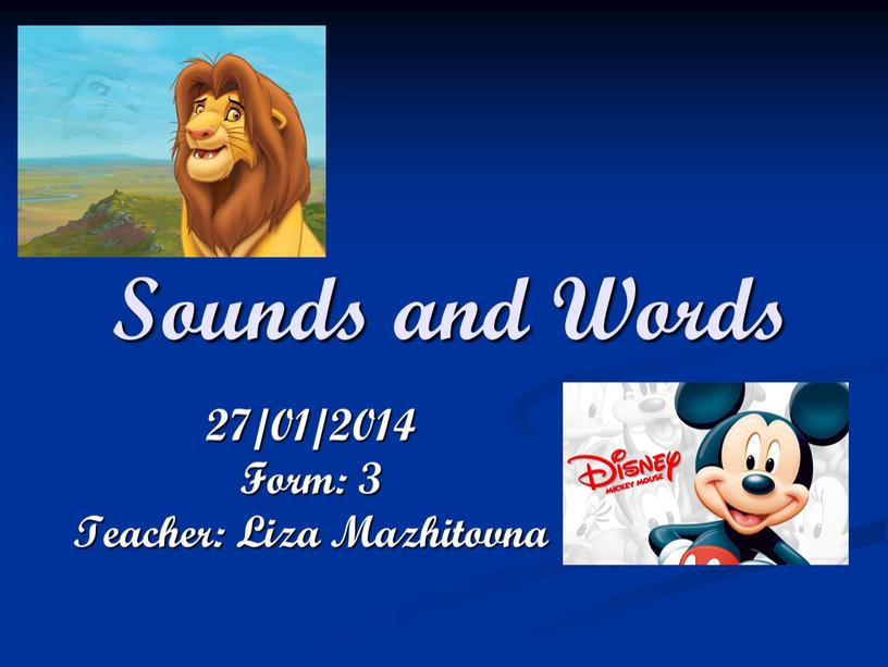 Sounds and Words 27/01/2014 Form: 3