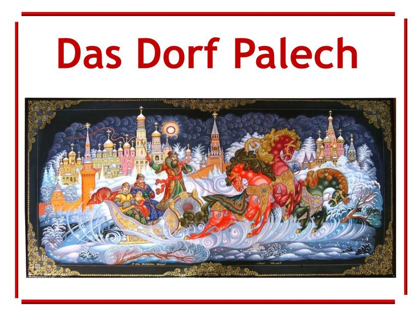 Das Dorf Palech