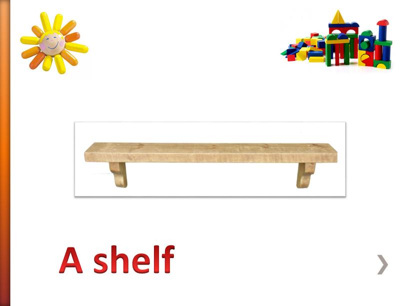 A shelf