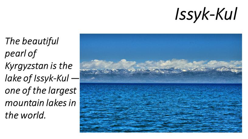 Issyk-Kul The beautiful pearl of