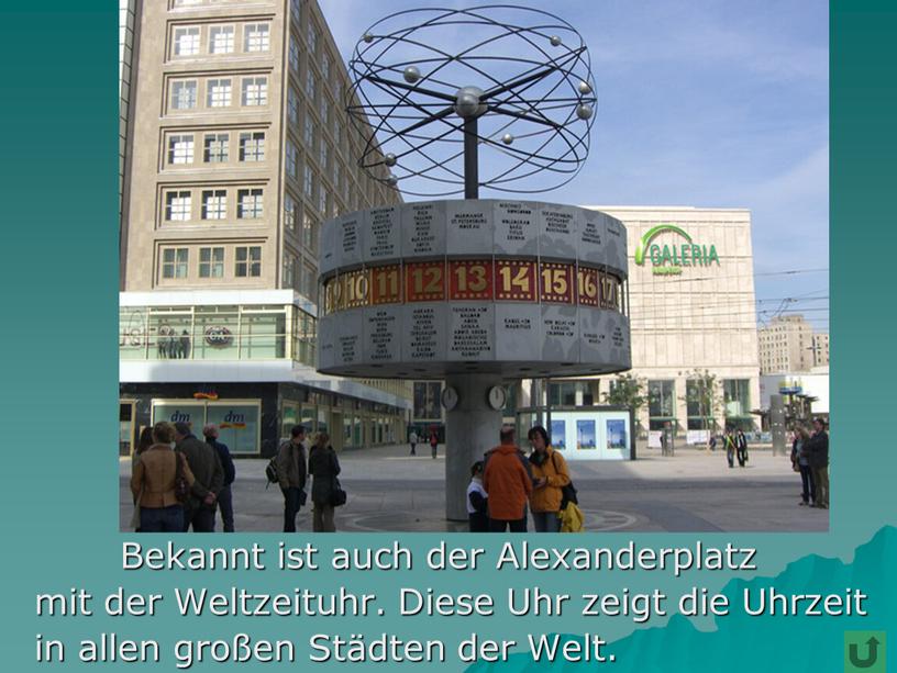 Bekannt ist auch der Alexanderplatz mit der