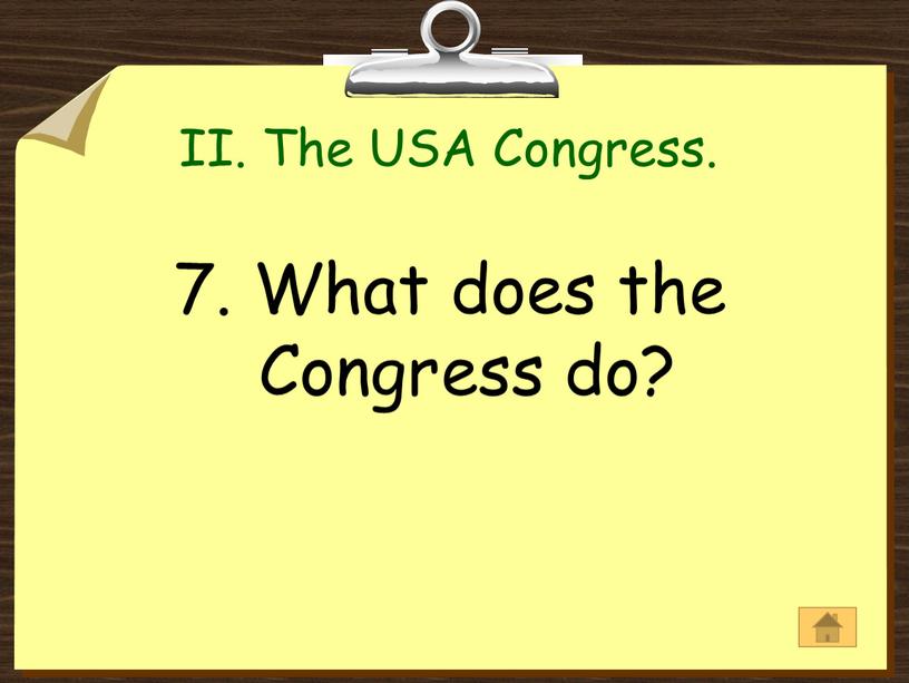 II. The USA Congress. 7. What does the