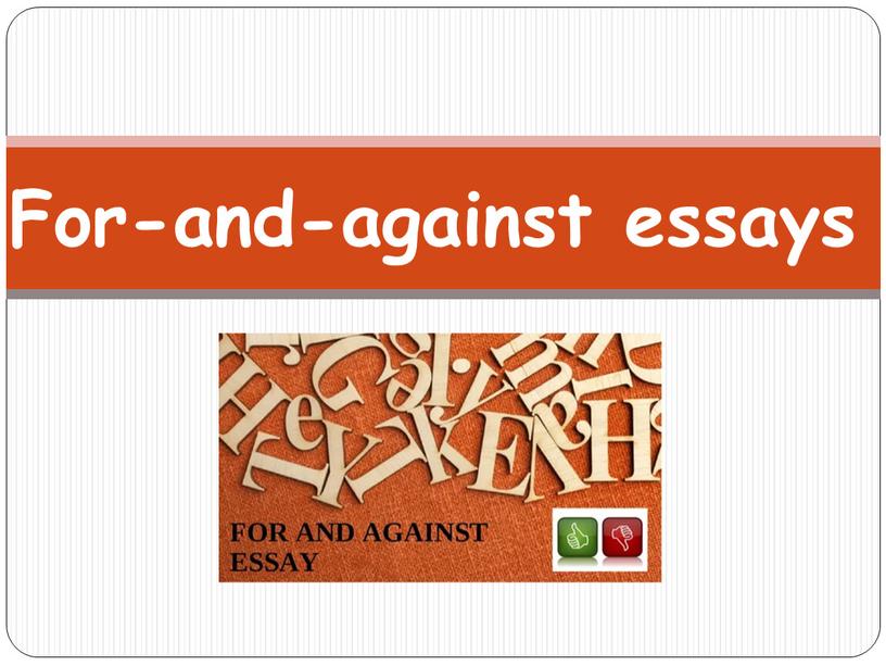 For-and-against essays