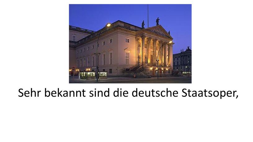 Sehr bekannt sind die deutsche