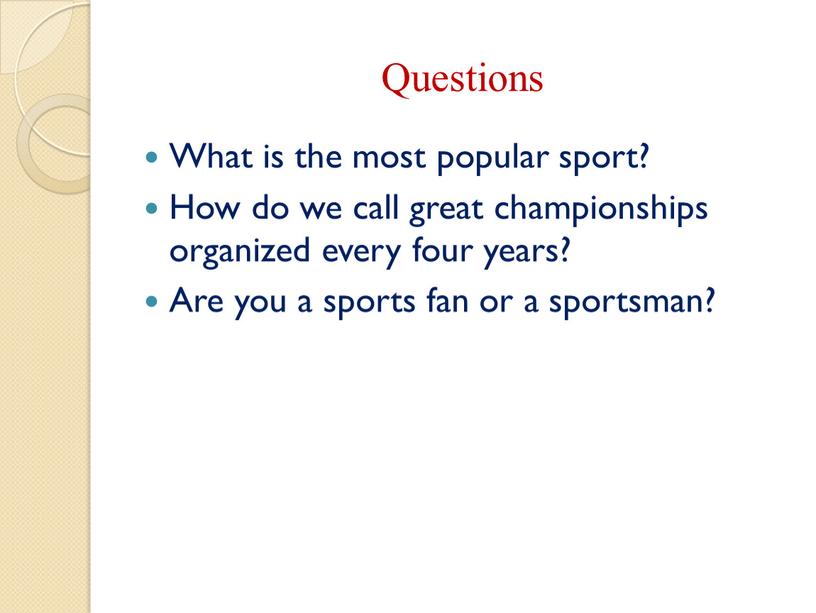 Questions What is the most popular sport?