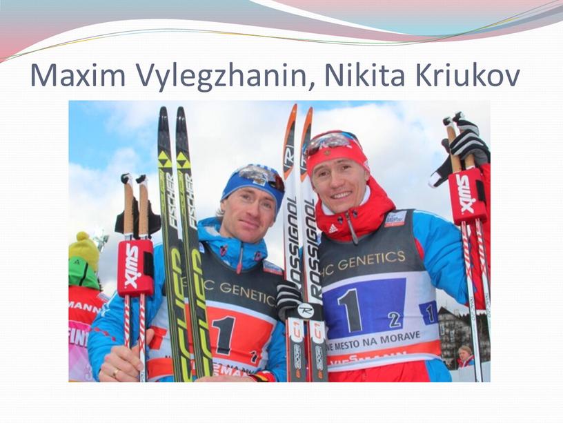 Maxim Vylegzhanin, Nikita Kriukov