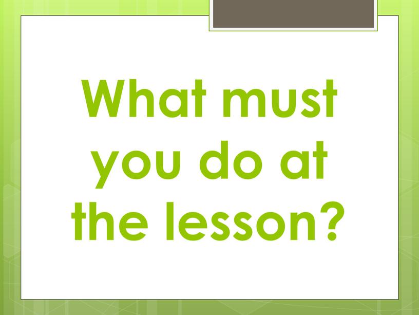 What must you do at the lesson?