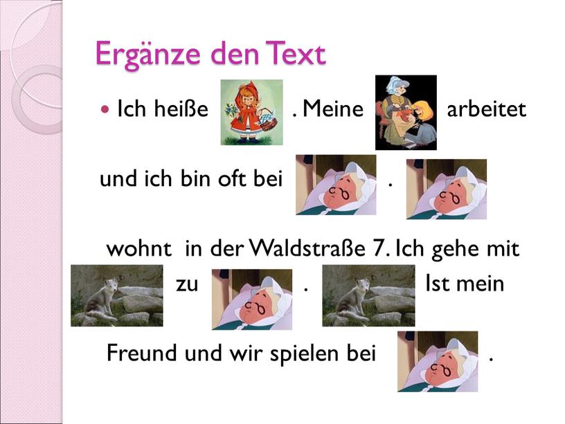 Ergänze den Text Ich heiße