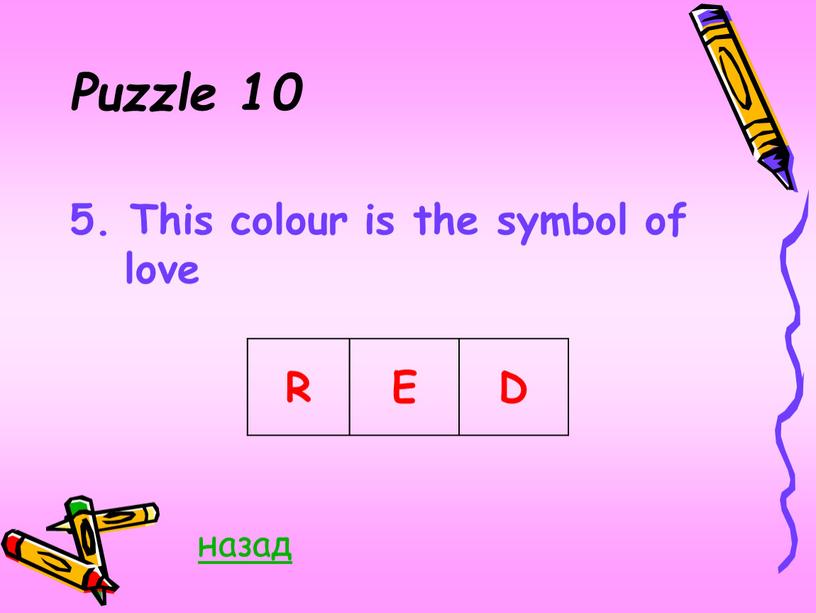 Puzzle 10 5. This colour is the symbol of love