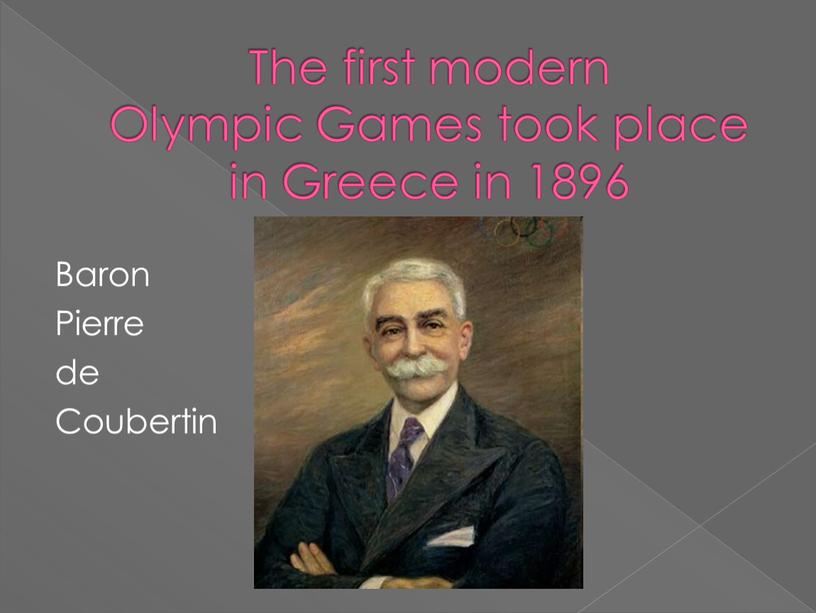 The first modern Olympic Games took place in
