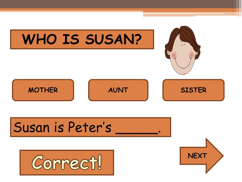 WHO IS SUSAN? MOTHER AUNT SISTER