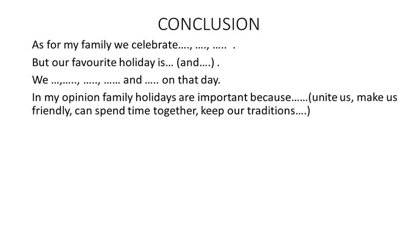 CONCLUSION As for my family we celebrate…