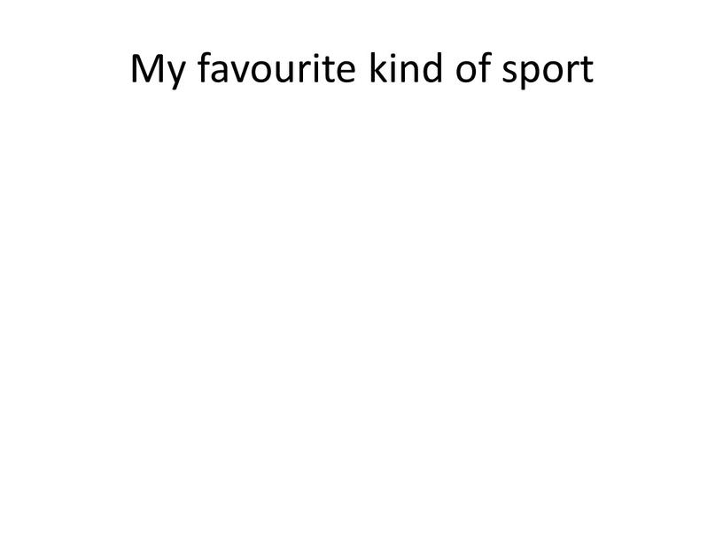 My favourite kind of sport