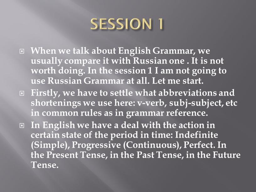 SESSION 1 When we talk about English