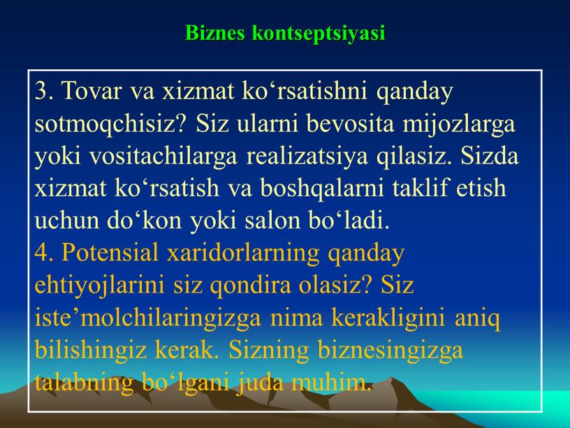 Biznes kontseptsiyasi 3. Tovar va xizmat ko‘rsatishni qanday sotmoqchisiz?