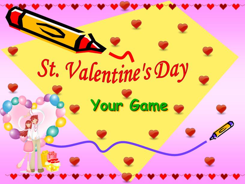 Your Game St. Valentine's Day