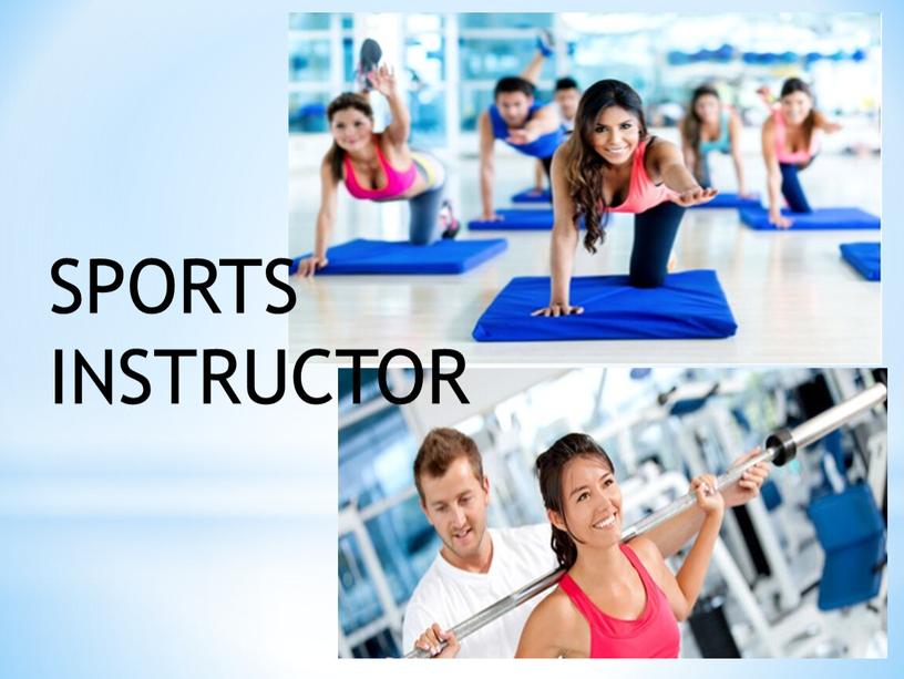 SPORTS INSTRUCTOR