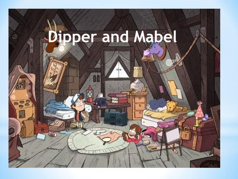 Dipper and Mabel