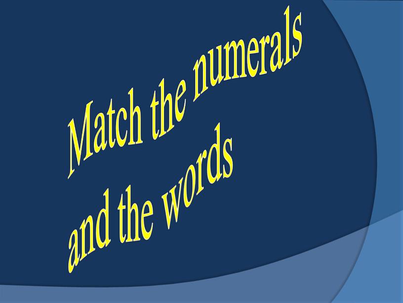 Match the numerals and the words