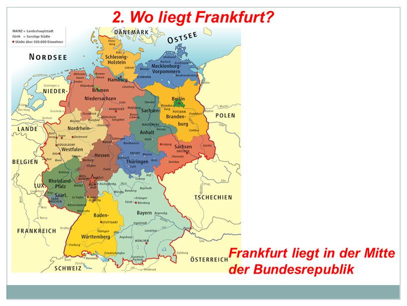 Frankfurt liegt in der Mitte der