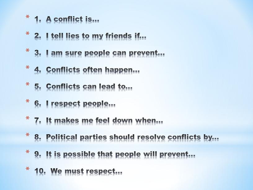 A conflict is... 2. I tell lies to my friends if