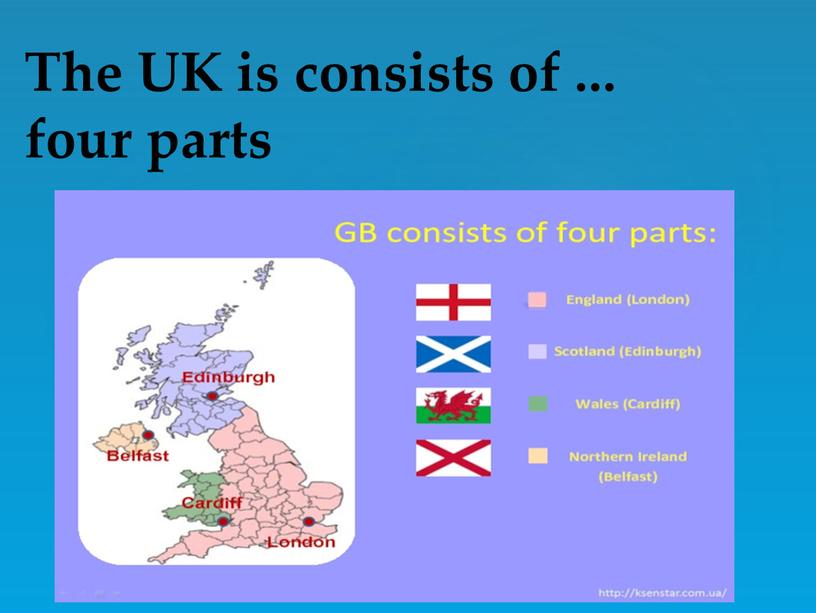 The UK is consists of ... four parts