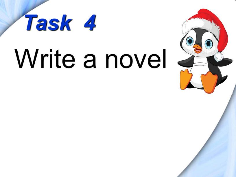 Task 4 Write a novel